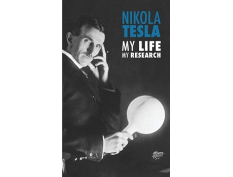 Livro Nikola Tesla My Life, My Research De Nikola Tesla (inglês - Capa Dura)