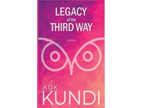 Livro Legacy of the Third Way de Abdul Q Kundi (Inglês)