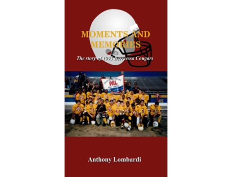 Livro Moments and Memories The story of 1993 Berryessa Cougars de Anthony Lombardi (Inglês)