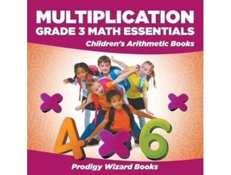 Livro Multiplication Grade 3 Math Essentials Childrens Arithmetic Books De Prodigy Wizard Books (inglês)