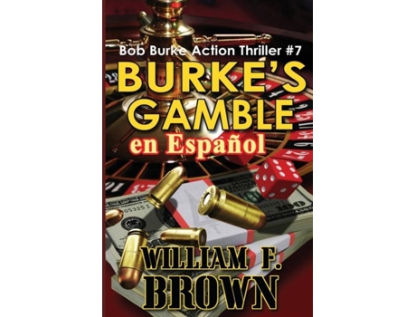 Livro Burkes Gamble, en Español Bob Burke Action Thriller 7 de Brown, Wiliam et al. (Inglês)