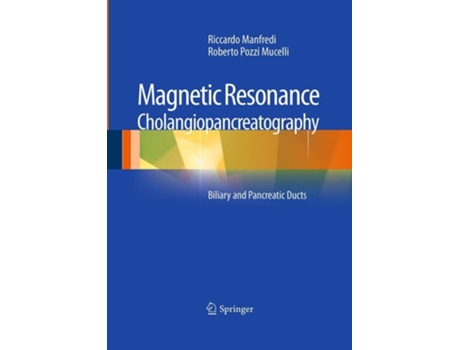 Livro Magnetic Resonance Cholangiopancreatography De Riccardo Manfredi E Roberto Pozzi Mucelli (inglês)