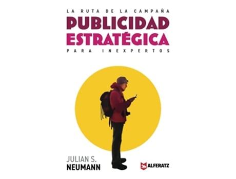 Livro La Ruta de la Campaña Publicidad Estratégica para Inexpertos Spanish Edition de Julian Neumann (Espanhol)