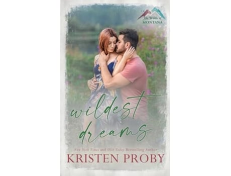 Livro Wildest Dreams de Kristen Proby (Inglês)