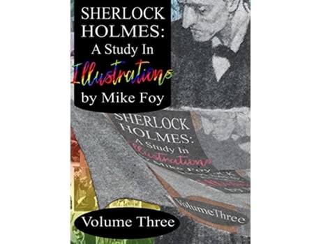 Livro Sherlock Holmes A Study in Illustrations Volume 3 3 de Mike Foy (Inglês)