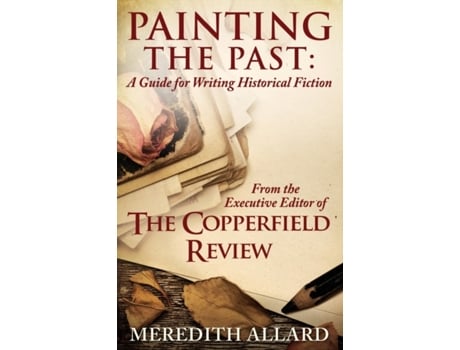 Livro Painting the Past A Guide for Writing Historical Fiction de Meredith Allard (Inglês)
