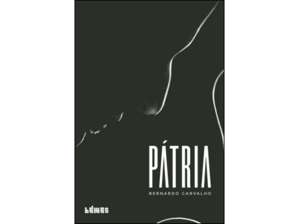 Livro Pátria de Bernardo Carvalho .