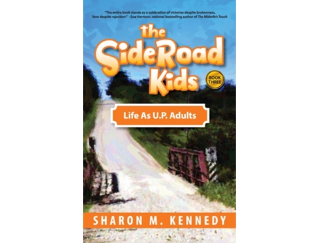 Livro The SideRoad Kids - Book 3 Life as Adults in Michigans Upper Peninsula de Sharon Kennedy (Inglês)