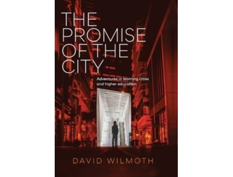 Livro The Promise of the City: Adventures in learning cities and higher education David Wilmoth (Inglês)