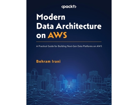 Livro Modern Data Architecture on AWS de Behram Irani (Inglês)