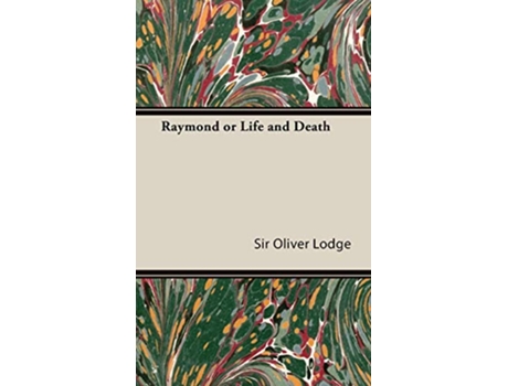 Livro Raymond or Life and Death de Oliver Lodge (Inglês)