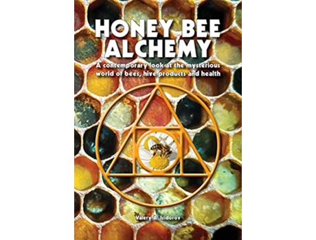 Livro Honey Bee Alchemy A contemporary look at the mysterious world of bees hive products and health de Valery A Isidorov (Inglês)