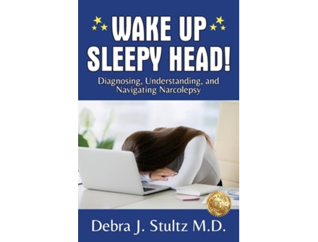 Livro WAKE UP SLEEPY HEAD! Diagnosing, Understanding, and Navigating Narcolepsy de Debra J Stultz (Inglês)