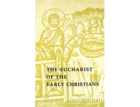 Livro The Eucharist of the Early Christians de Willy Rordorf (Inglês)