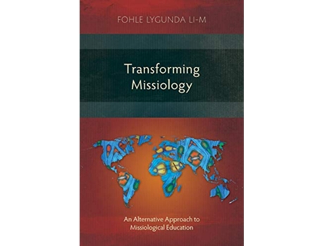 Livro Transforming Missiology An Alternative Approach to Missiological Education de Fohle Lygunda LiM (Inglês)