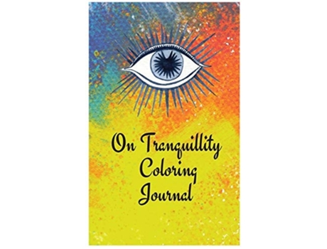 Livro On Tranquillity Coloring Journal.self-exploration Diary With Mandalas And Positive Affirmations. De Cristie Jameslake (inglês - Capa Dura)