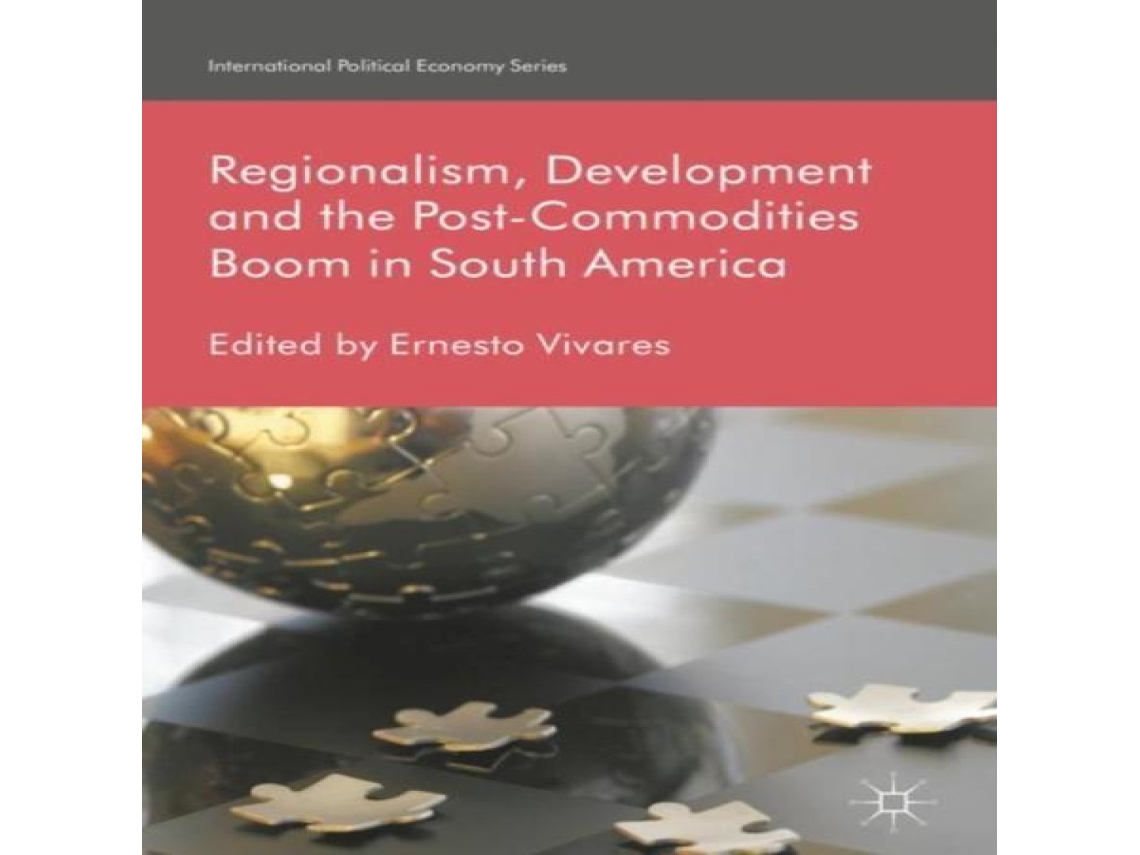 Livro Regionalism Development and the Post-Commodities Boom in South America de Springer Nature BV (Inglês)