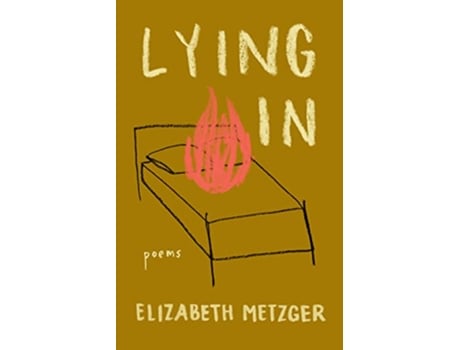 Livro Lying In de Elizabeth Metzger (Inglês)