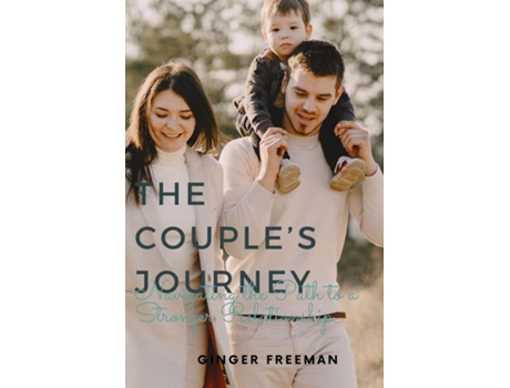 Livro The Couples Journey Navigating the Path to a Stronger Relationship de Freeman (Inglês)