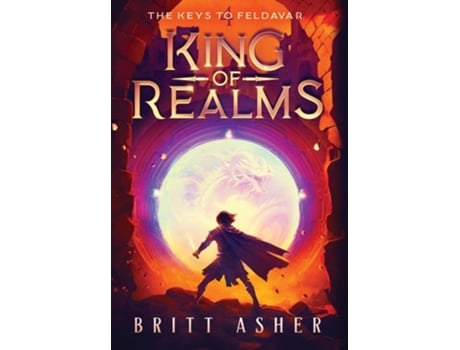 Livro King of Realms The Keys to Feldavar de Britt Asher (Inglês - Capa Dura)