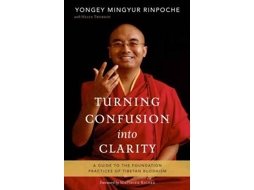 Livro Turning Confusion Into Clarity de Yongey Mingyur Rinpoche e Helen Tworkov (Inglês)