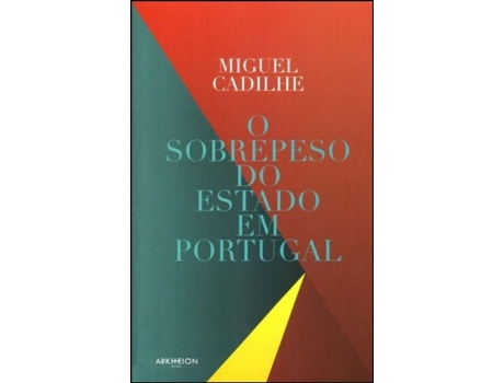 Livro O Sobrepeso do Estado em Portugal de Miguel Cadilhe (Português)