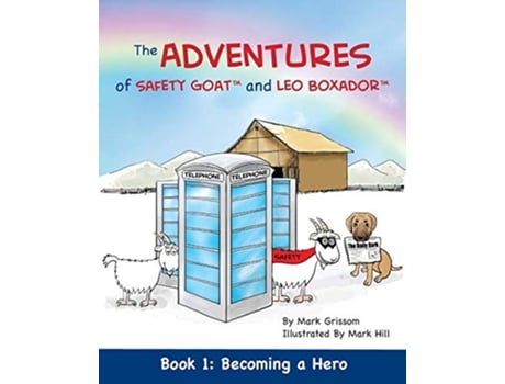 Livro The Adventures of Safety Goat and Leo Boxador Book 1 Becoming a Hero de Mark Grissom (Inglês)