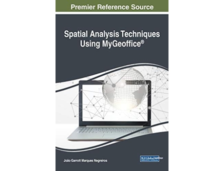 Livro Spatial Analysis Techniques Using MyGeoffice® Advances in Geospatial Technologies de João Garrott Marques Negreiros (Inglês)