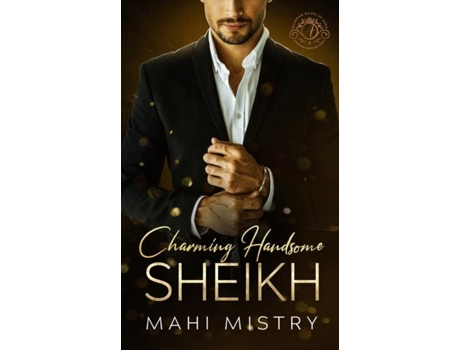 Livro Charming Handsome Sheikh Steamy Enemies To Lovers Royal Romance De Mahi Mistry (inglês)