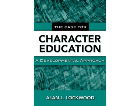 Livro The Case for Character Education de Alan L Lockwood (Inglês)