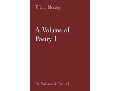 Livro A Volume of Poetry 1 Un Volumen de Poesía 1 de Tiffany Moseley (Inglês)