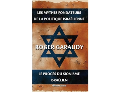 Livro Les mythes fondateurs de la politique israélienne Le procès du Sionisme israélien Édition intégrale French Edition de Roger Garaudy (Francês)