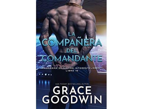 Livro La compan~era del comandante Letra grande Programa de Novias Interestelares Spanish Edition de Grace Goodwin (Espanhol)