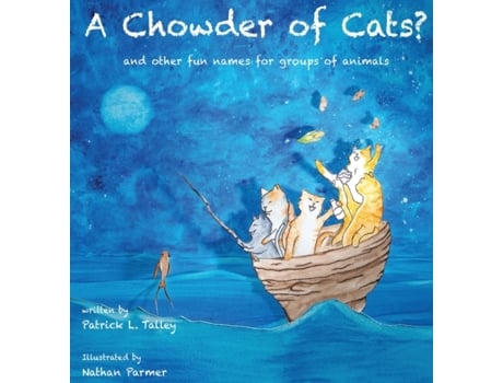 Livro A Chowder of Cats?: and other fun animal group names Patrick L Talley (Inglês)