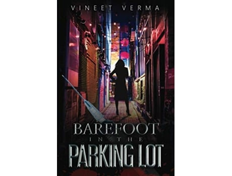 Livro Barefoot in the Parking Lot de Vineet Verma (Inglês)