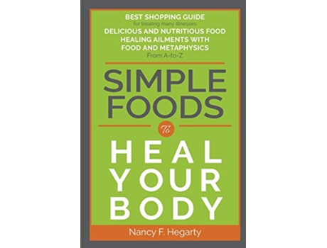 Livro Simple Foods To Heal Your Body de Nancy F Hegarty (Inglês)