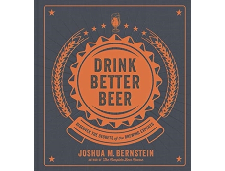 Livro Drink Better Beer de Joshua M Bernstein (Inglês - Capa Dura)