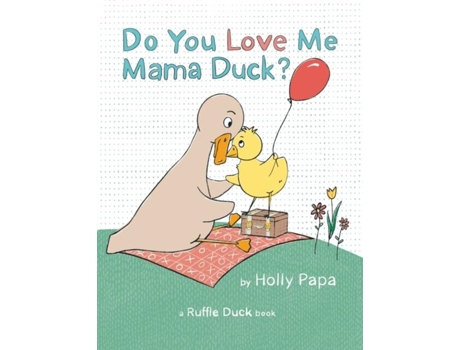 Livro Do You Love Me Mama Duck? De Papa, Holly Et Al. (inglês)