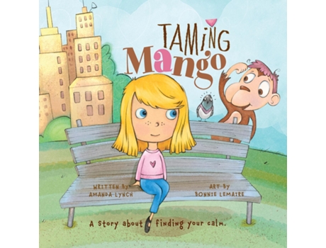 Livro Taming Mango A Story About Finding Your Calm de Amanda Lynch (Inglês)