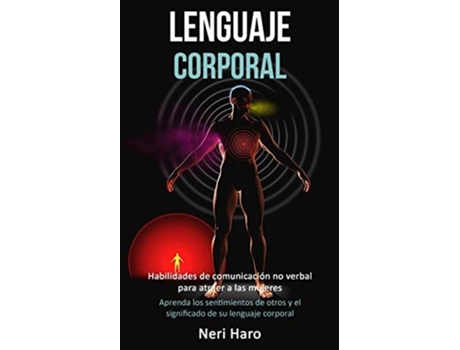 Livro Lenguaje corporal Habilidades de comunicación no verbal para atraer a las mujeres de Neri Haro (Espanhol)