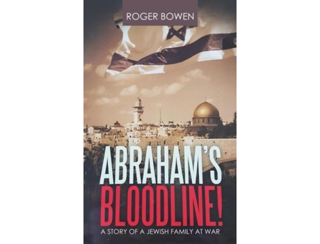 Livro Abrahams Bloodline! A Story Of A Jewish Family At War De Roger Bowen (inglês)