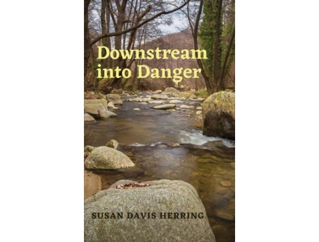 Livro Downstream Into Danger De Herring, Susan Et Al. (inglês)