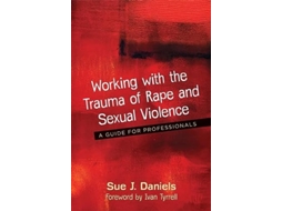 Livro Working with the Trauma of Rape and Sexual Violence de Sue J Daniels (Inglês)