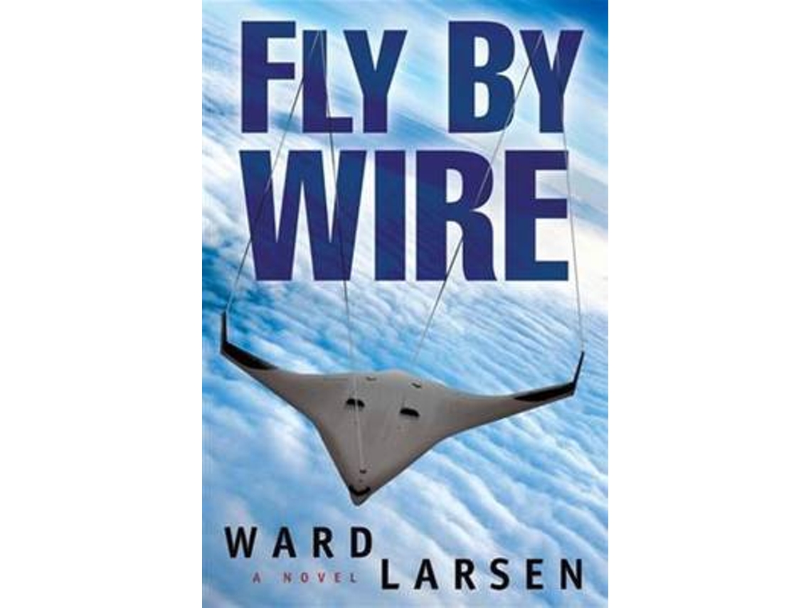 Livro Fly By Wire de Ward Larsen (Inglês)