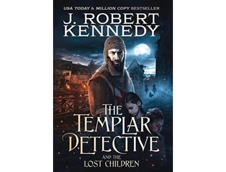 Livro The Templar Detective and the Lost Children de J Robert Kennedy (Inglês - Capa Dura)