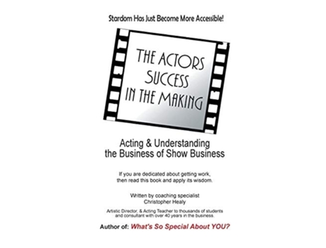 Livro The Actors Success In The Making Stardom Has Just Become More Accessible! de Christopher M Healy (Inglês)