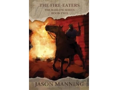 Livro The Fire-eaters De Jason Manning (inglês)