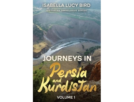 Livro Journeys in Persia and Kurdistan Victorian Travelogue Series de Isabella Lucy Bird (Inglês)