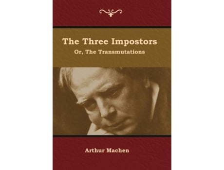 Livro The Three Impostors Or, The Transmutations De Arthur Machen (inglês - Capa Dura)
