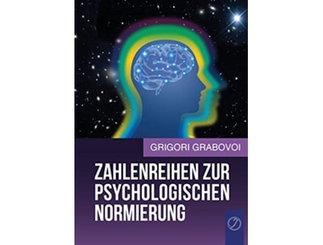 Livro ZAHLENREIHEN ZUR PSYCHOLOGISCHEN NORMIERUNG GERMAN Edition de Grigori Grabovoi (Alemão)
